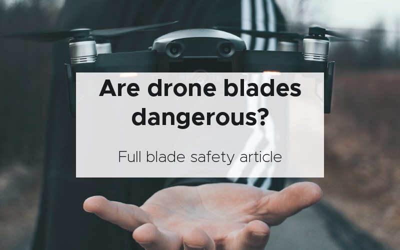 Are drone blades dangerous?