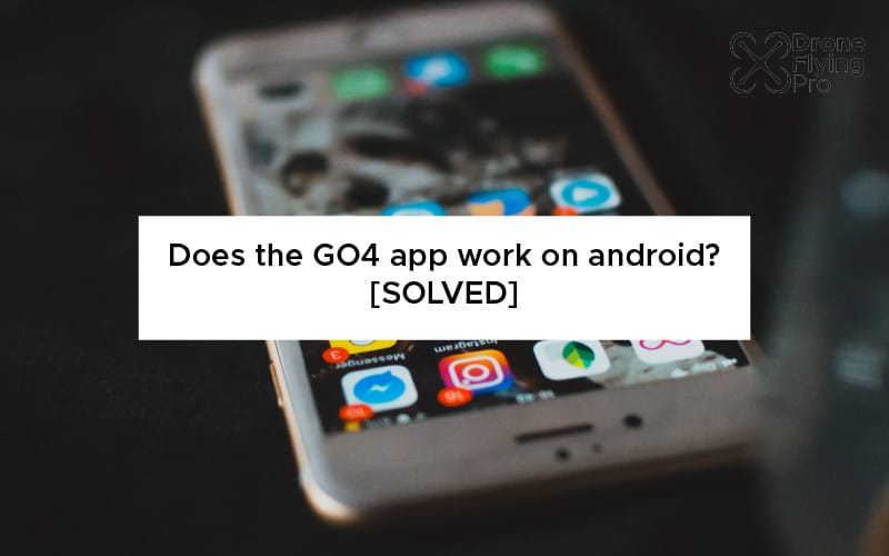 Does the go4 app work on android